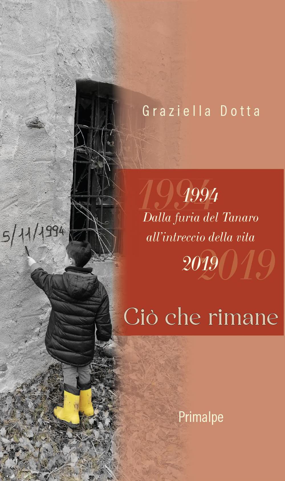 1994. Dalla furia del Tanaro all'intreccio della vita. 2019. Ciò che rimane book