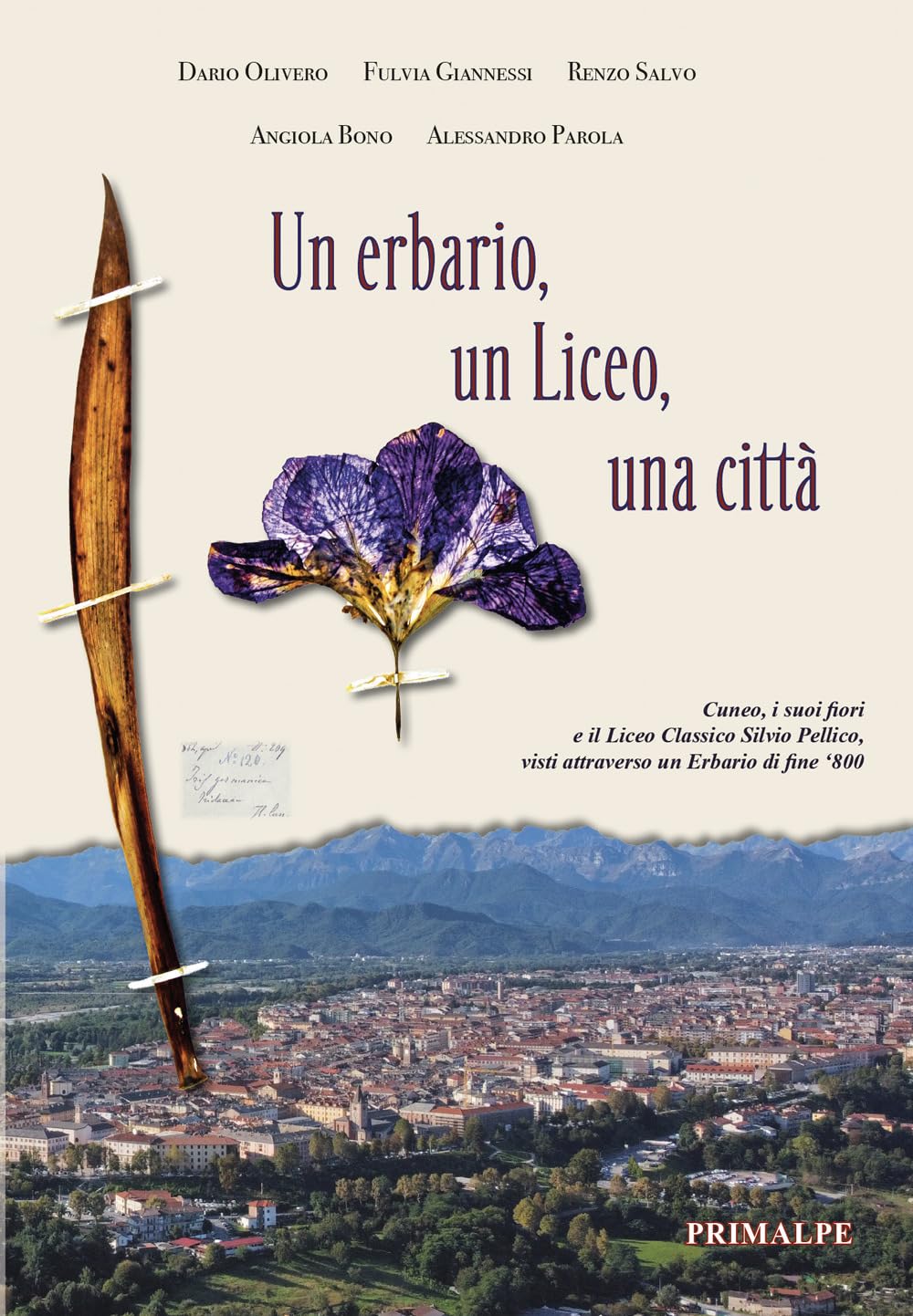 Un erbario, un Liceo, una città. Cuneo, i suoi fiori e il Liceo Classico Silvio Pellico, visti attraverso un erbario di fine '800 book