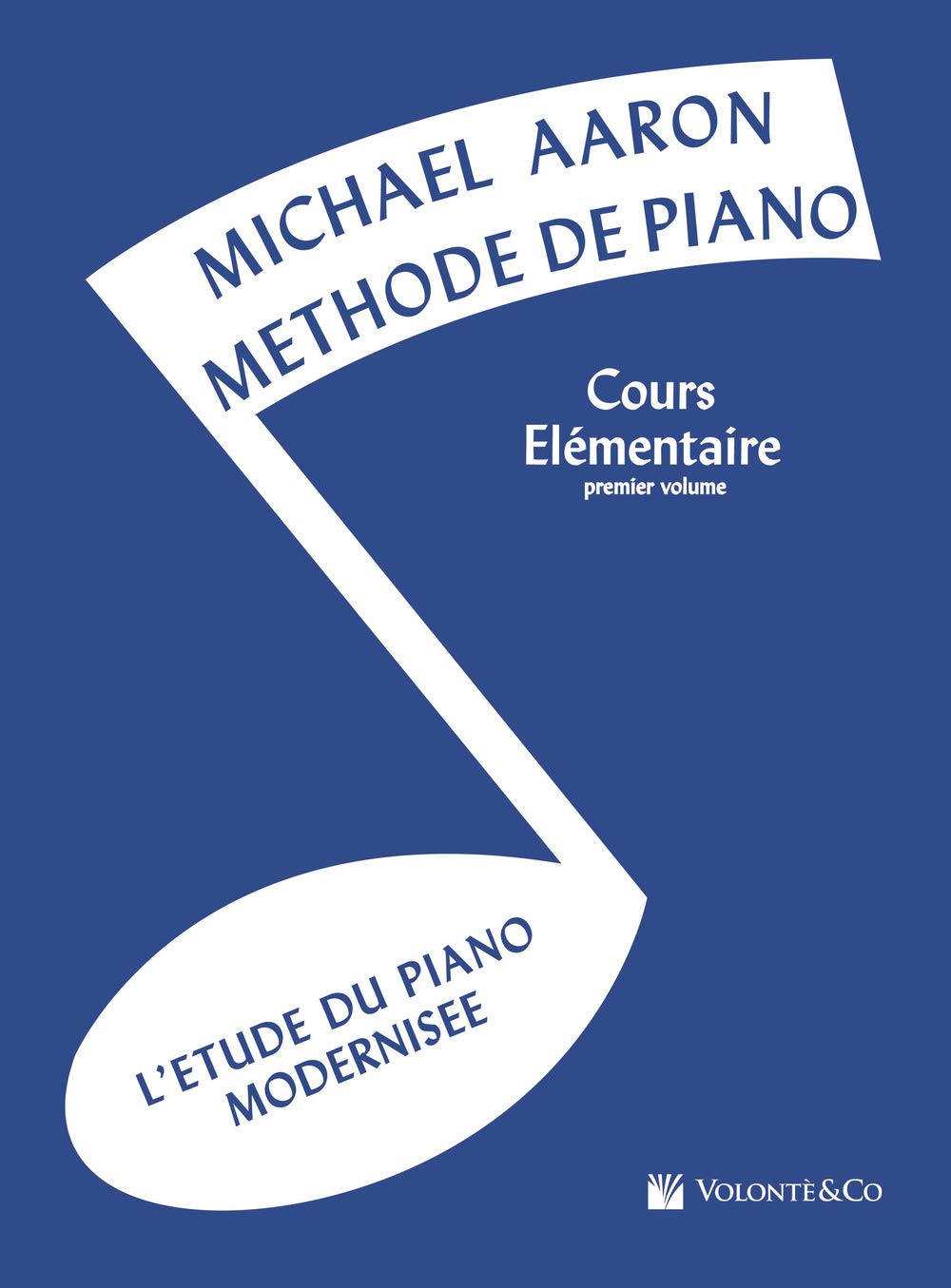 MeThode De Piano - Cours EleMentaire 1er Volume: L'Etude Du Piano ModerniseE book