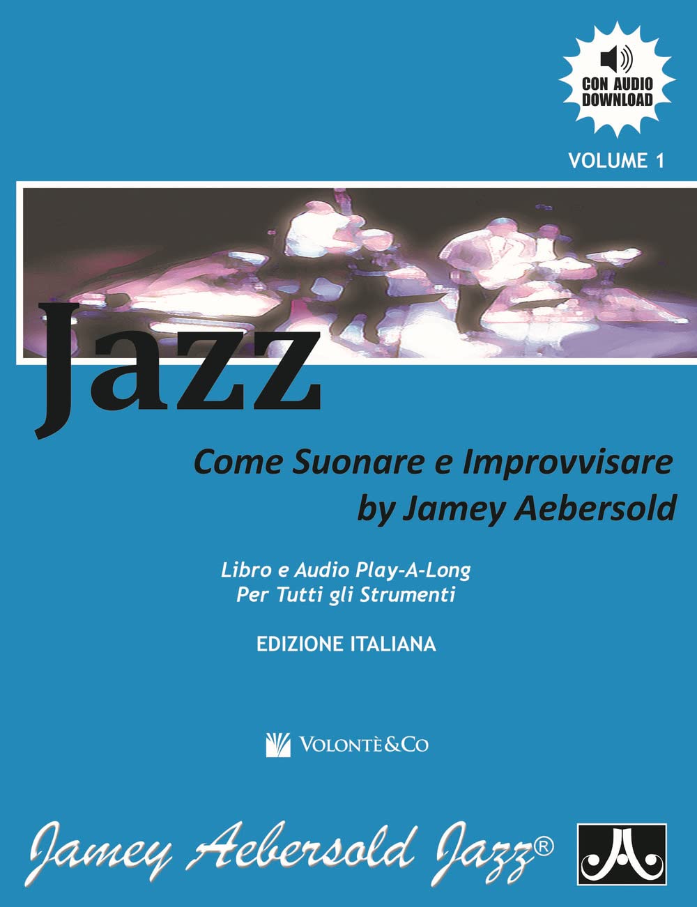 Jazz Come Suonare e Improvvisare - Jamey Aebersold - con download audio -Volume 1 book
