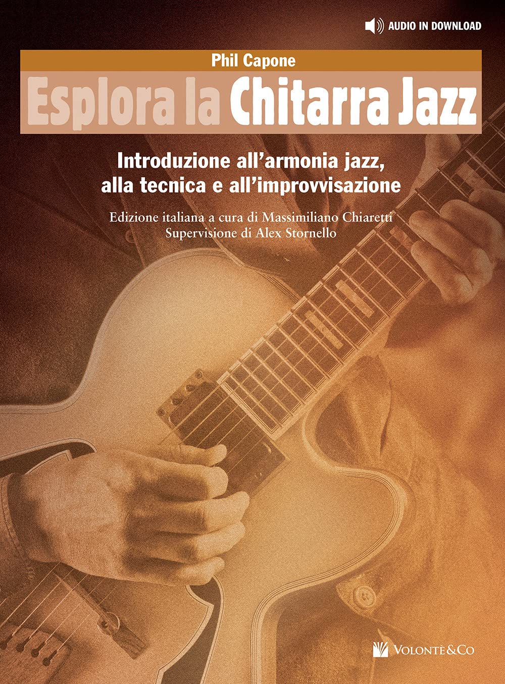 Esplora la chitarra jazz. Introduzione all'armonia jazz, alla tecnica e all'improvvisazione. Metodo. Con file audio per il download book