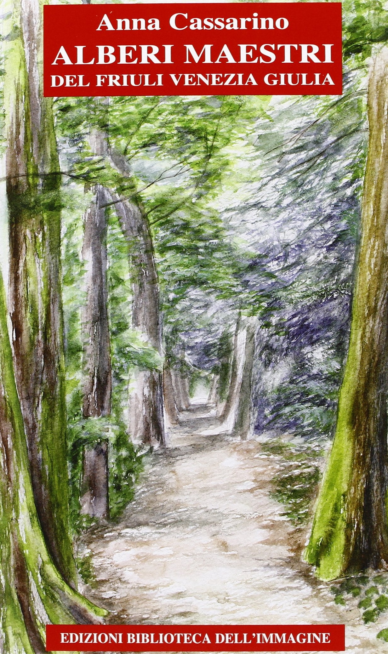 Alberi maestri del Friuli Venezia Giulia. Ediz. illustrata book