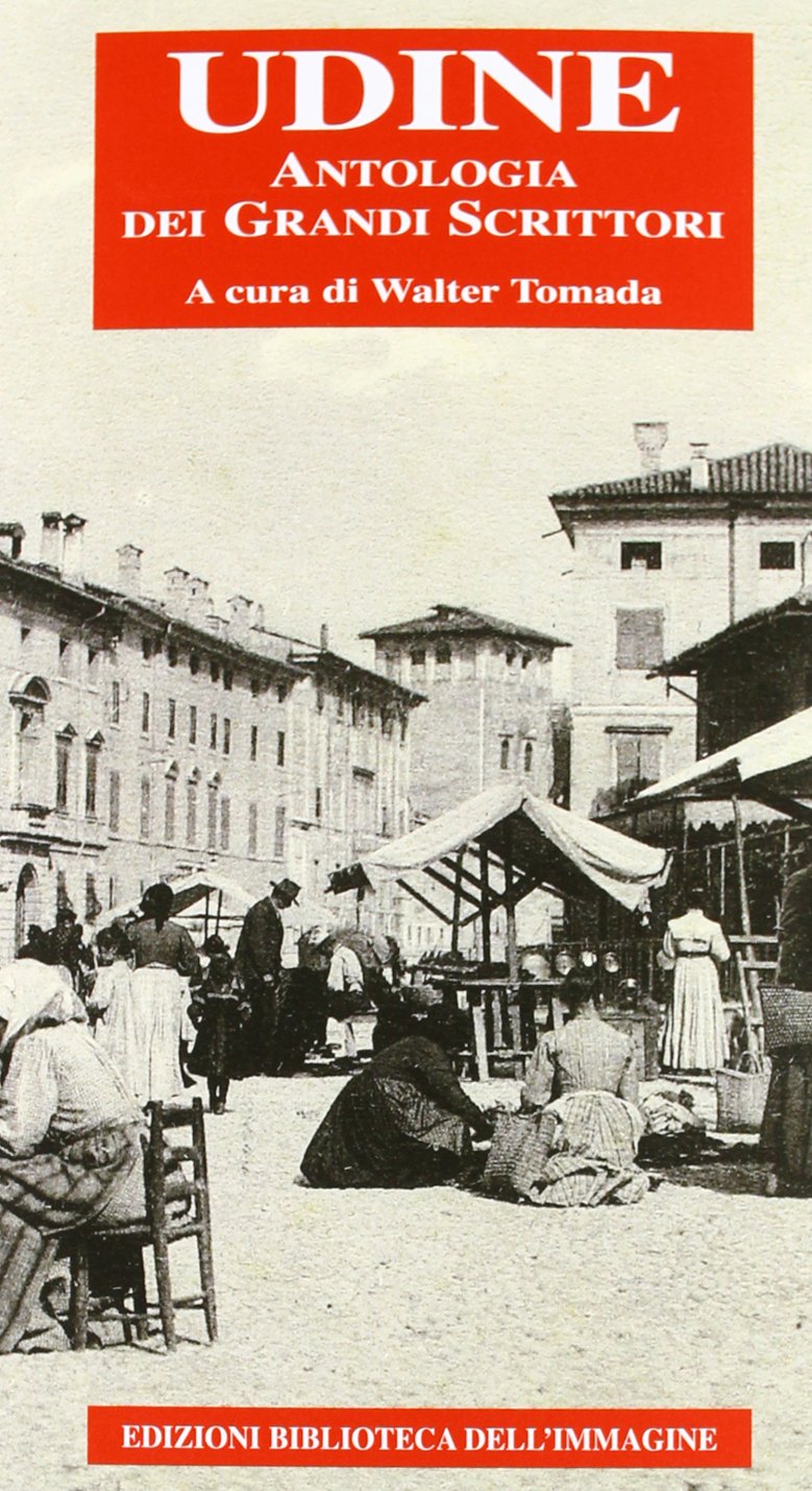 Udine. Antologia dei grandi scrittori Contemporary literature