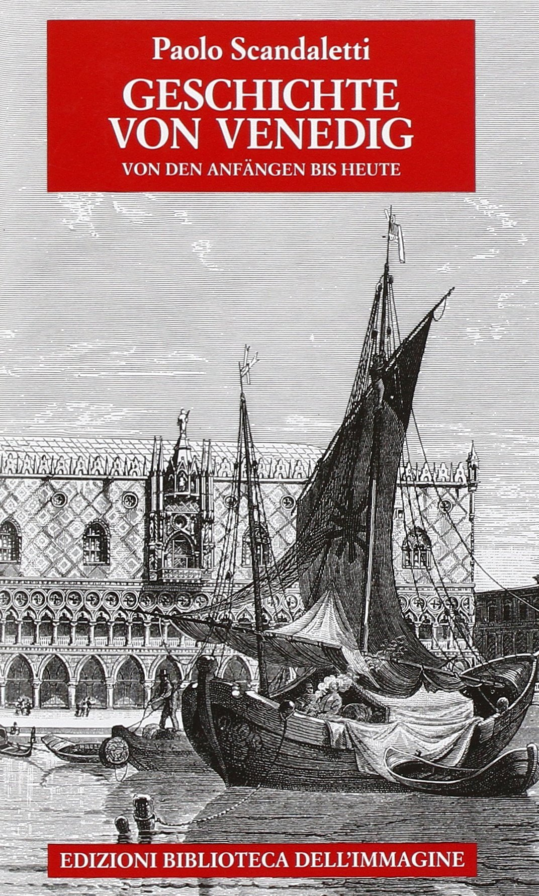 Geschichte von Venedig. Von den Anfängen bis Heute Leisure, Home & Garden