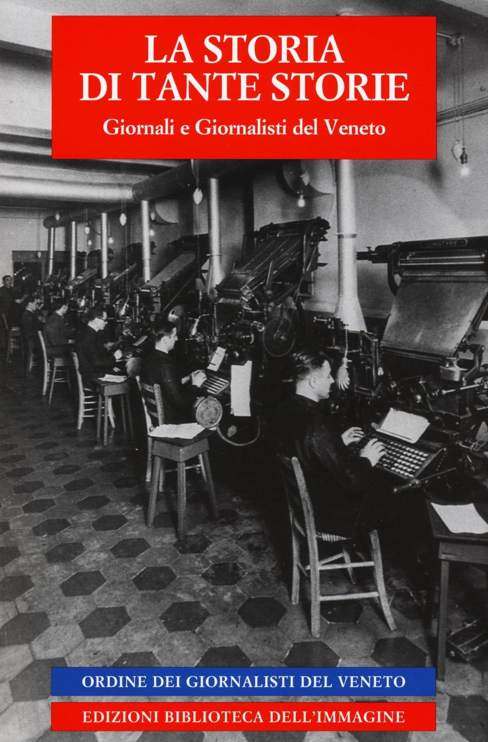 La storia di tante storie. Giornali e giornalisti del Veneto book