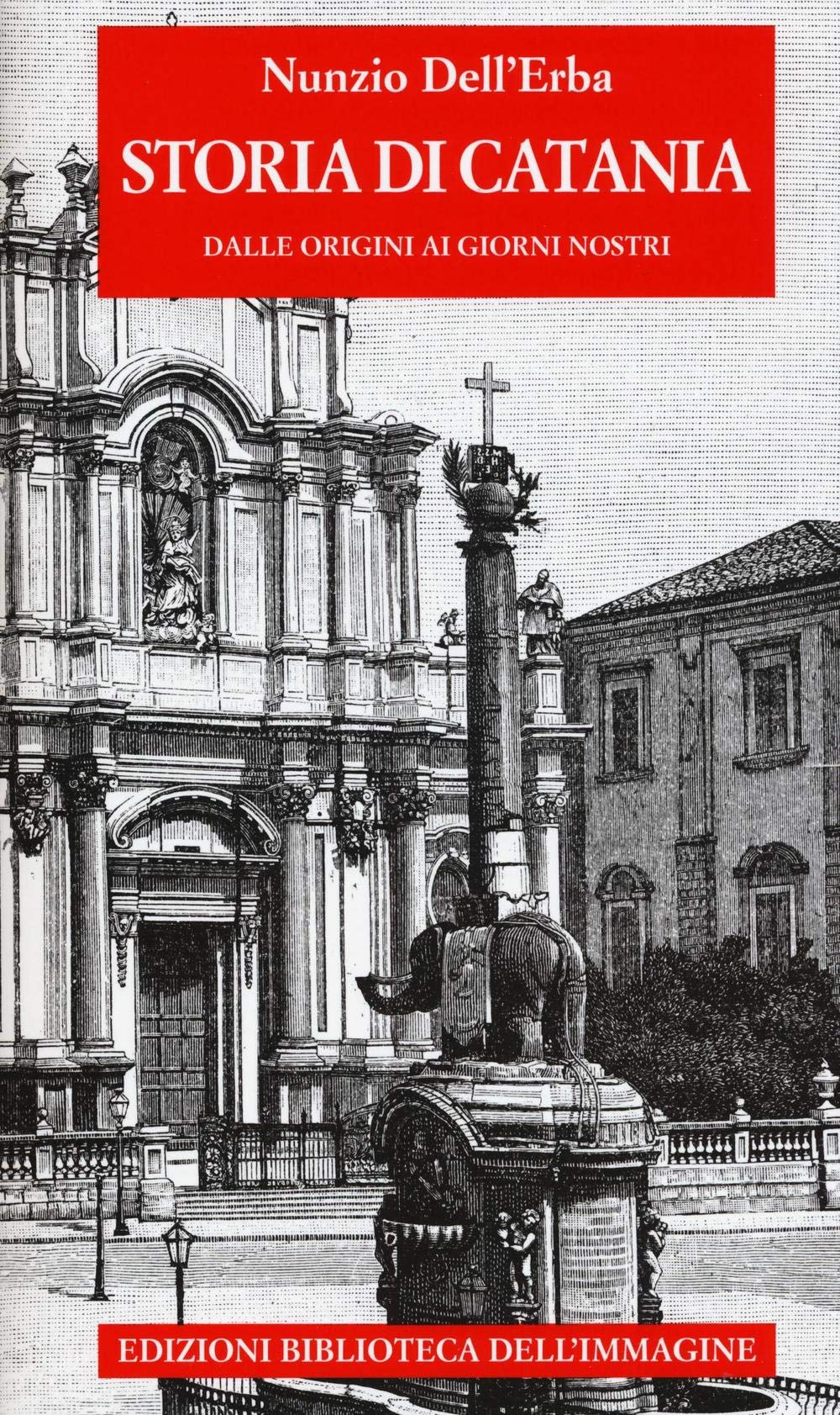 Storia di Catania dalle origini ai giorni nostri Politics & History