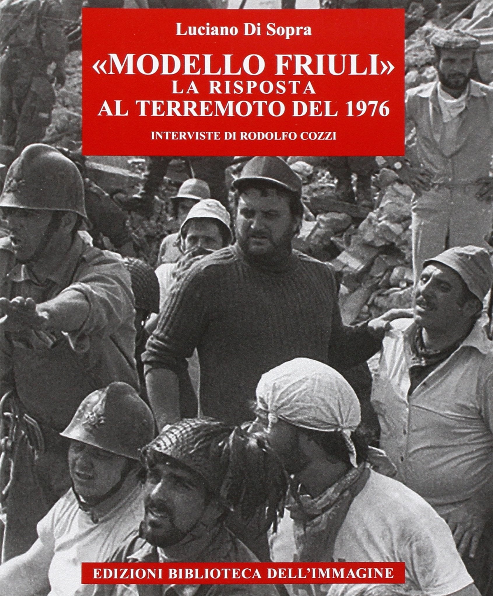 Modello Friuli. La risposta al terremoto del 1976 Books