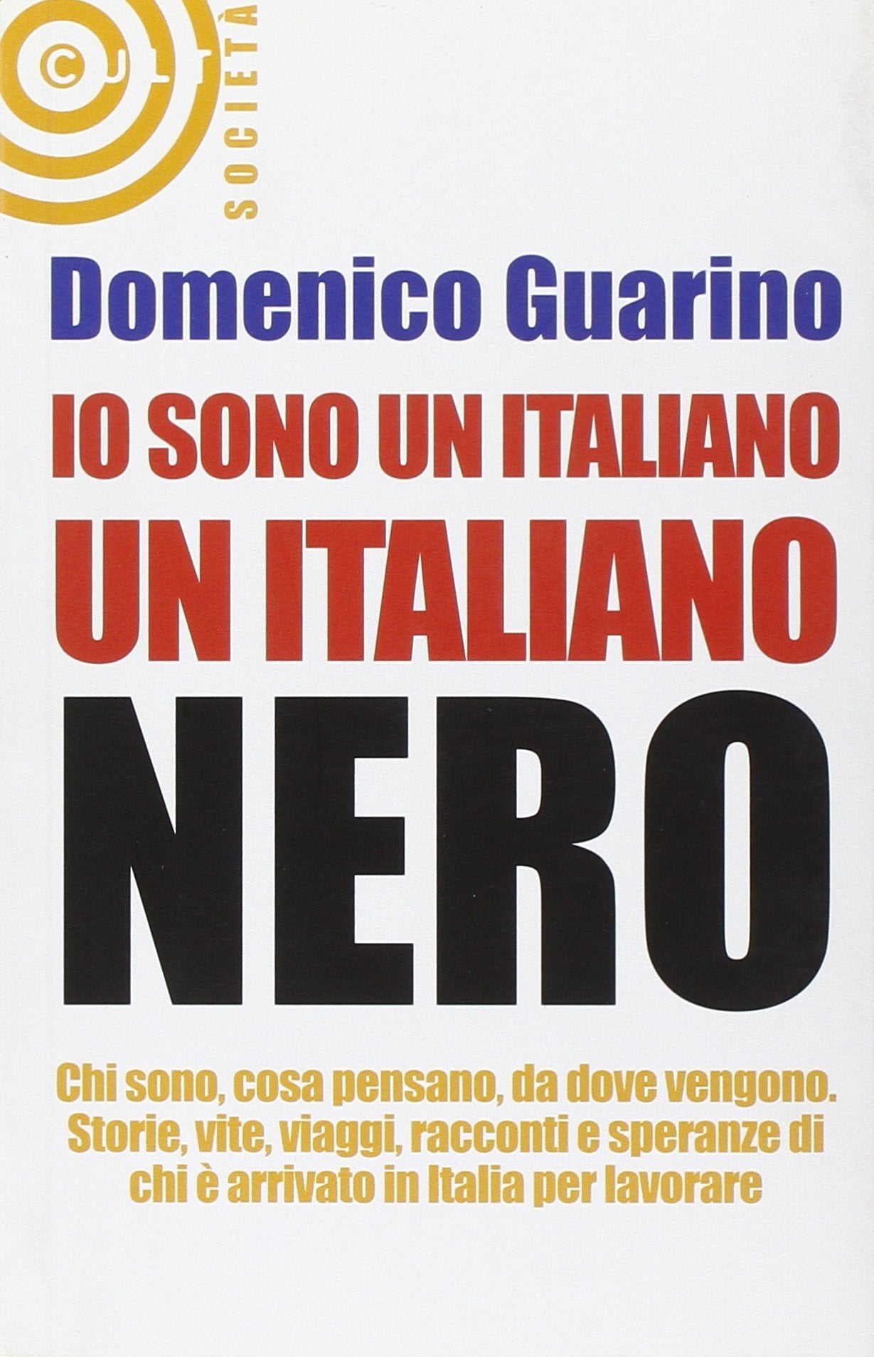 Io sono un italiano, un italiano nero book