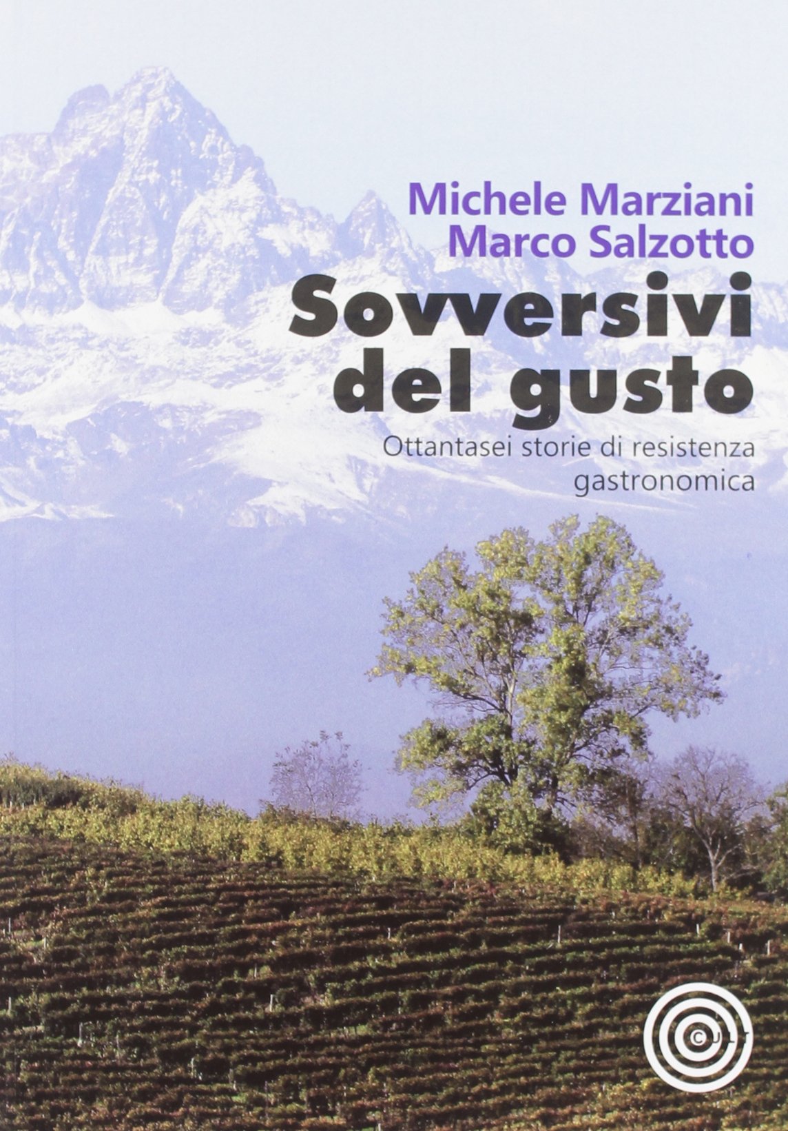 Sovversivi del gusto. Ottantasei storie di resistenza gastronomica (Style) Leisure, Home & Garden Books