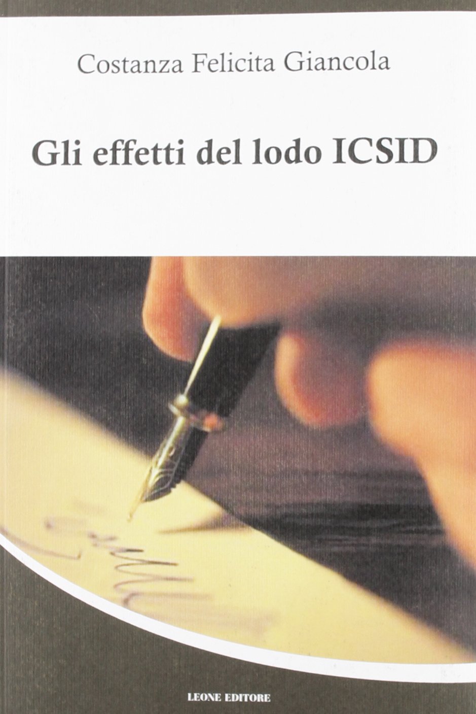 Gli effetti del lodo ICSID. La convenzione di Washington del 1965. Disciplina per le controversie in materia di investimenti internazionali book