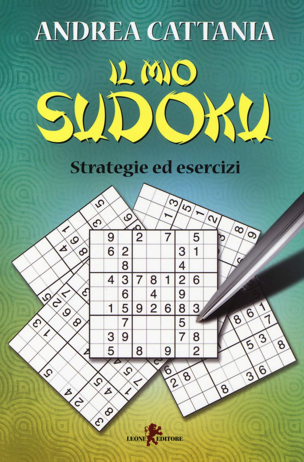 Il mio sudoku. Strategie ed esercizi Leisure & Fun