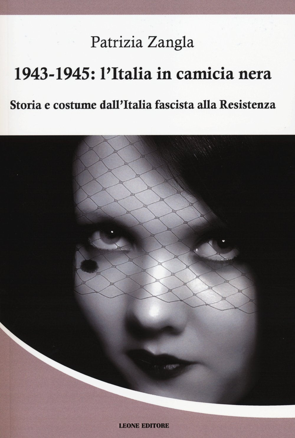 1943-1945. L'Italia in camicia nera. Storia e costume dall'Italia fascista alla Resistenza book