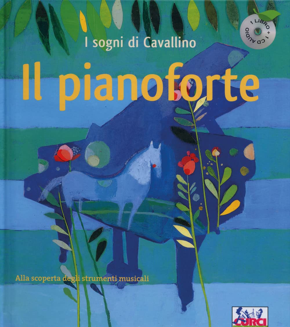Il pianoforte. Il sogno del cavallino. Con CD Audio (Alla scoperta degli strumenti) Non-fiction