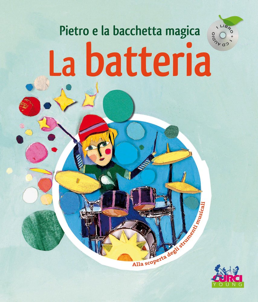 Pietro e la bacchetta magica. La batteria. Ediz. illustrata. Con CD Audio book
