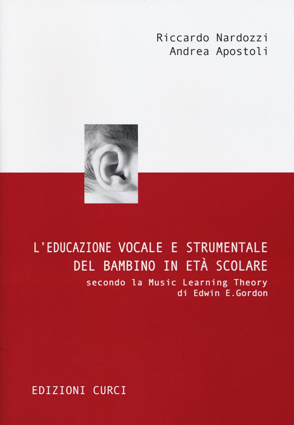 L'educazione vocale e strumentale del bambino in età scolare secondo la Music Learning Theory di Edwin E. Gordon book