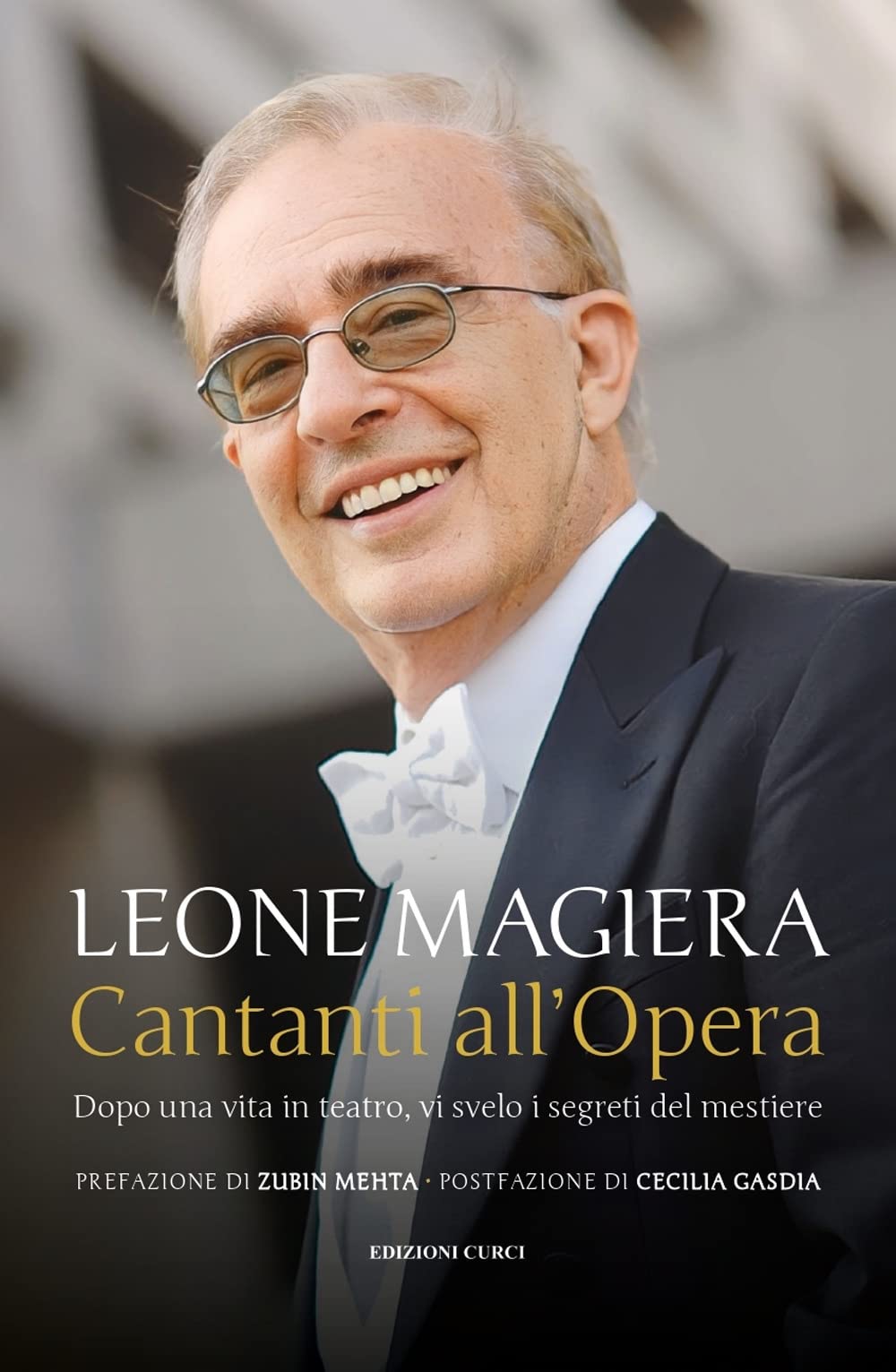 Cantanti all'Opera. Dopo una vita in teatro, vi svelo i segreti del mestiere Arts & Music