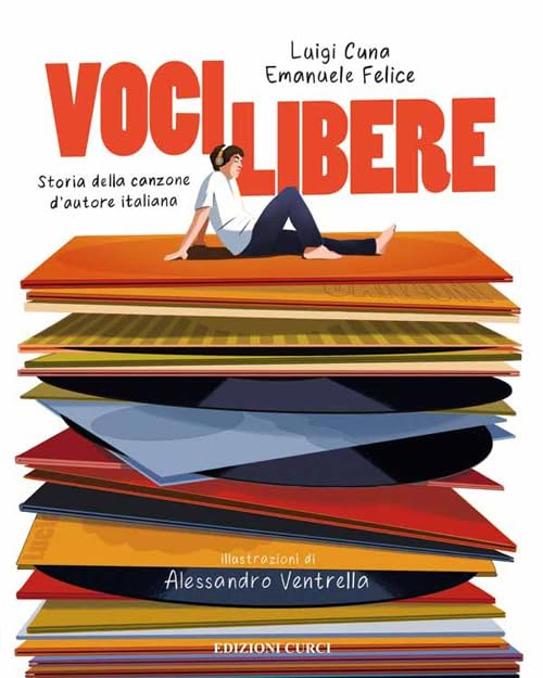 Voci libere. Storia della canzone d'autore italiana Arts & Music