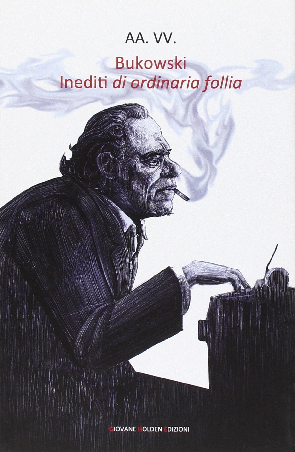 Bukowski. Inediti di ordinaria follia book