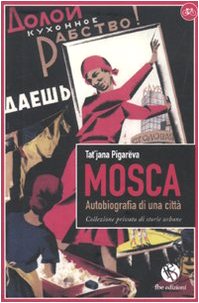 Mosca. Autobiografia di una città. Collezione privata di storie urbane book