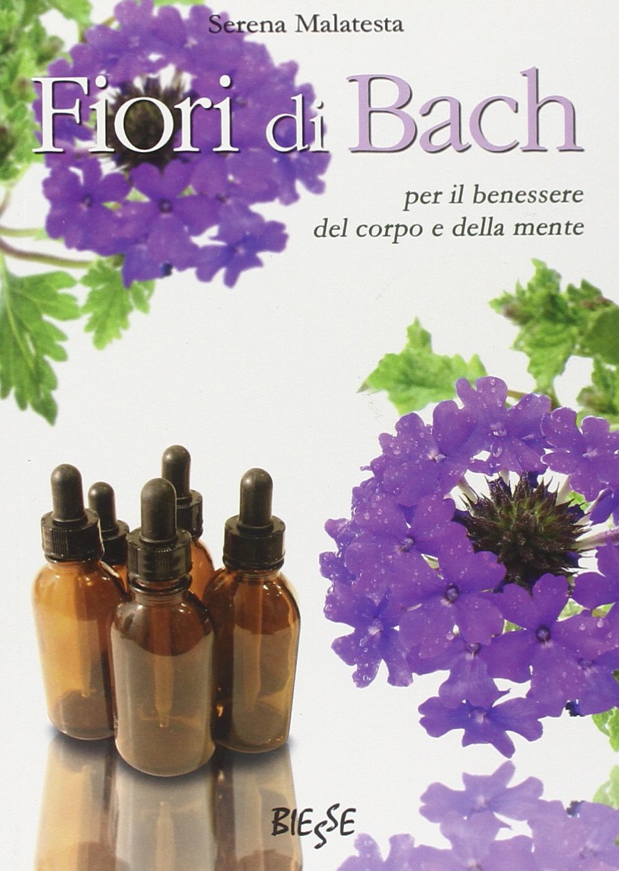 Fiori di Bach. Per il benessere del corpo e della mente book