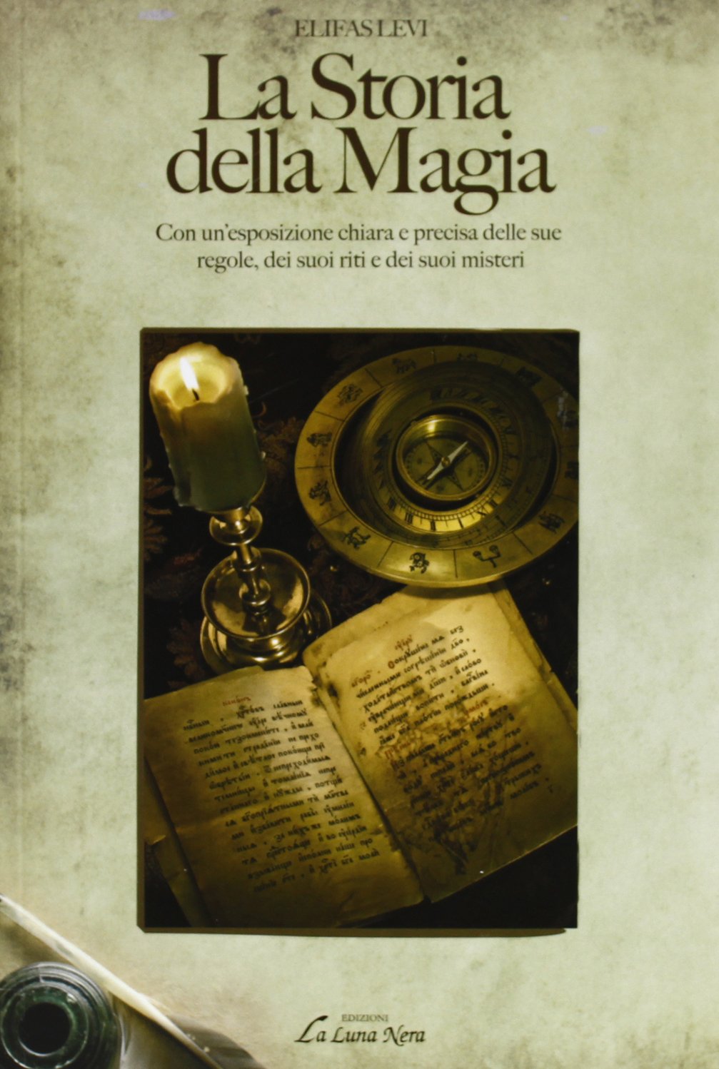 La storia della magia con un'esposizione chiara e precisa delle sue regole, dei suoi riti e dei suoi misteri (La luna nera. Esoterismo) Social Sciences