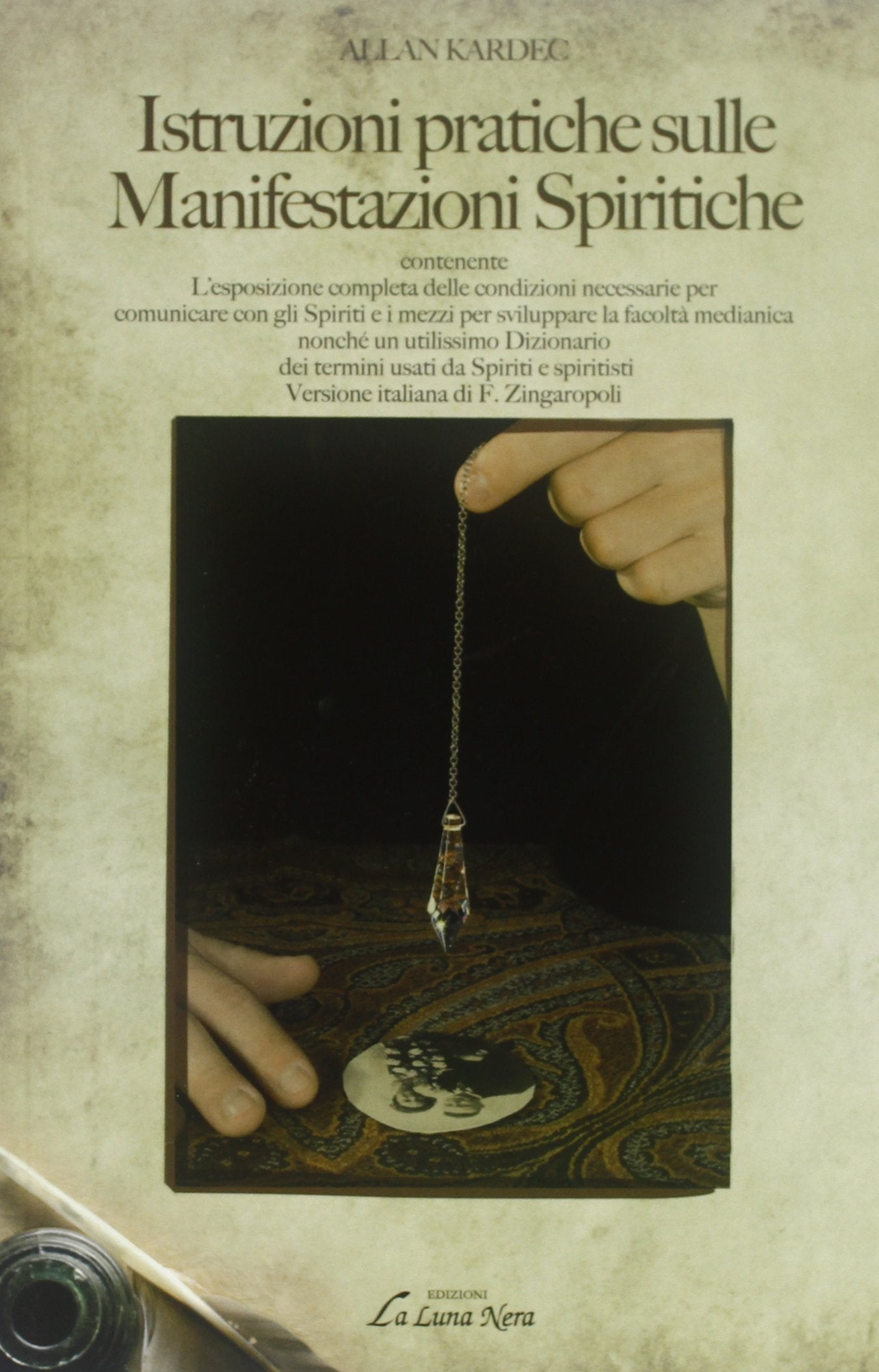 Istruzioni partiche sulle manifestazioni spiritiche contenente l'esposizione completa delle condizioni necessarie per comunicare cogli spiriti... book