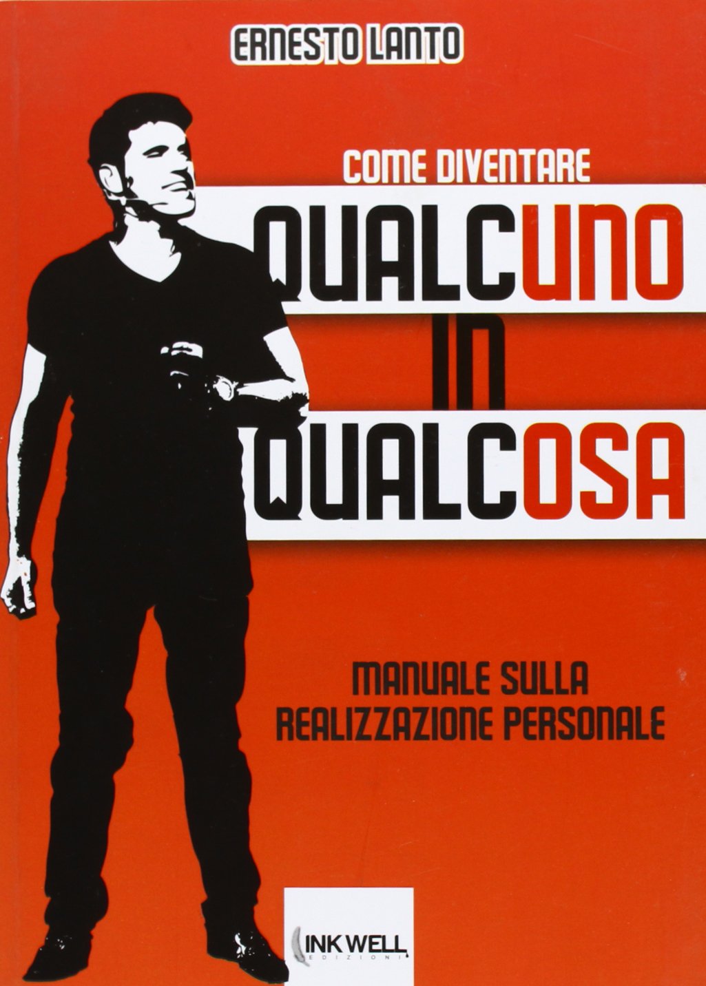 Come diventare qualcuno in qualcosa. Manuale sulla realizzazione personale Lifestyle