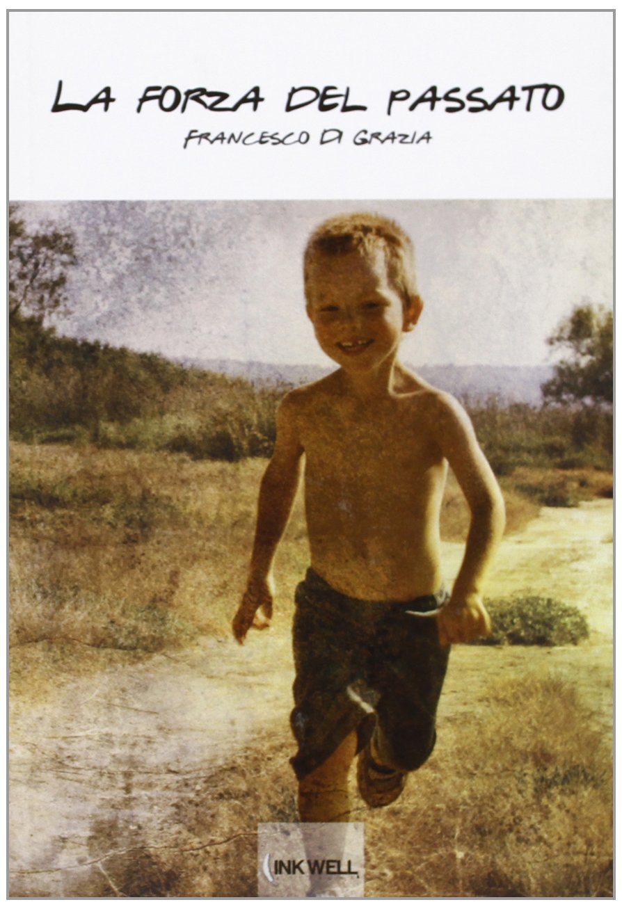 La forza del passato (Inkwell Edizioni. Le Caravelle) Contemporary literature