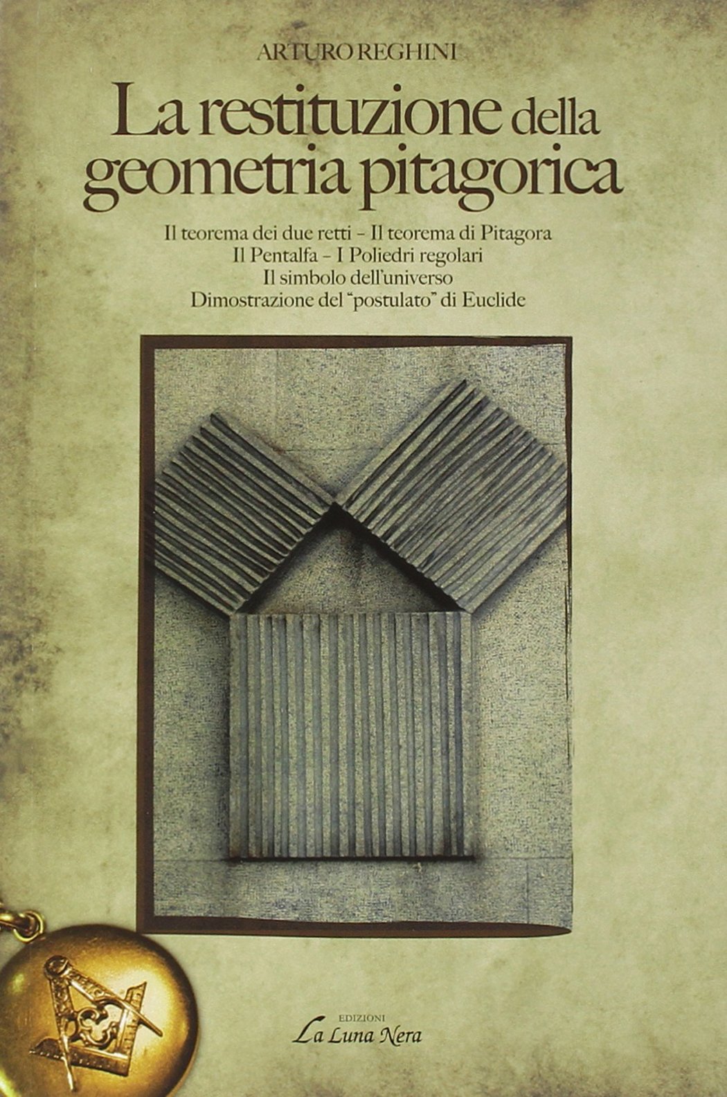 La restituzione della geometria pitagorica (La luna nera. Esoterismo) Books