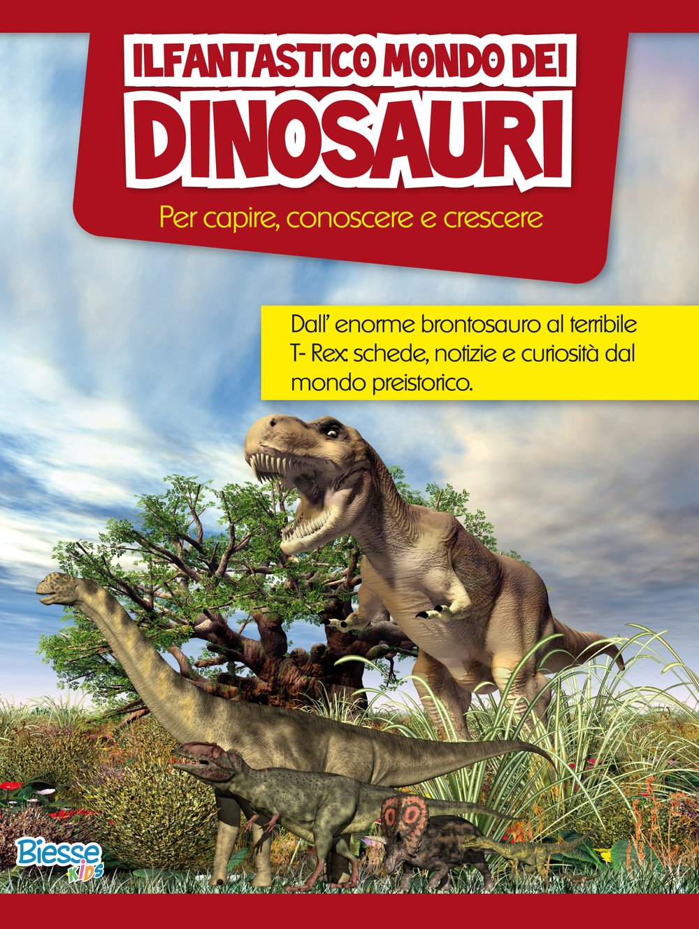 Il fantastico mondo dei dinosauri. Per capire, conoscere e crescere book