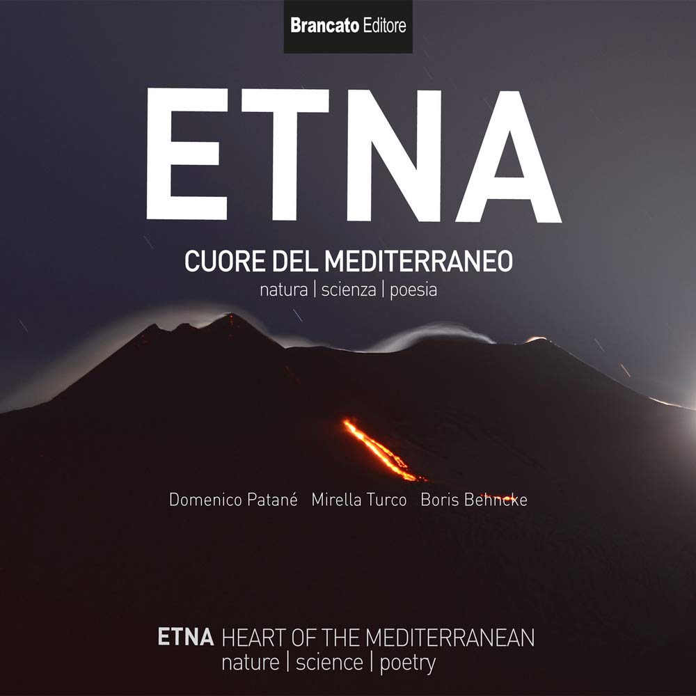 Etna cuore del Mediterraneo. Natura, scienza, poesia. Ediz. italiana e inglese Leisure, Home & Garden