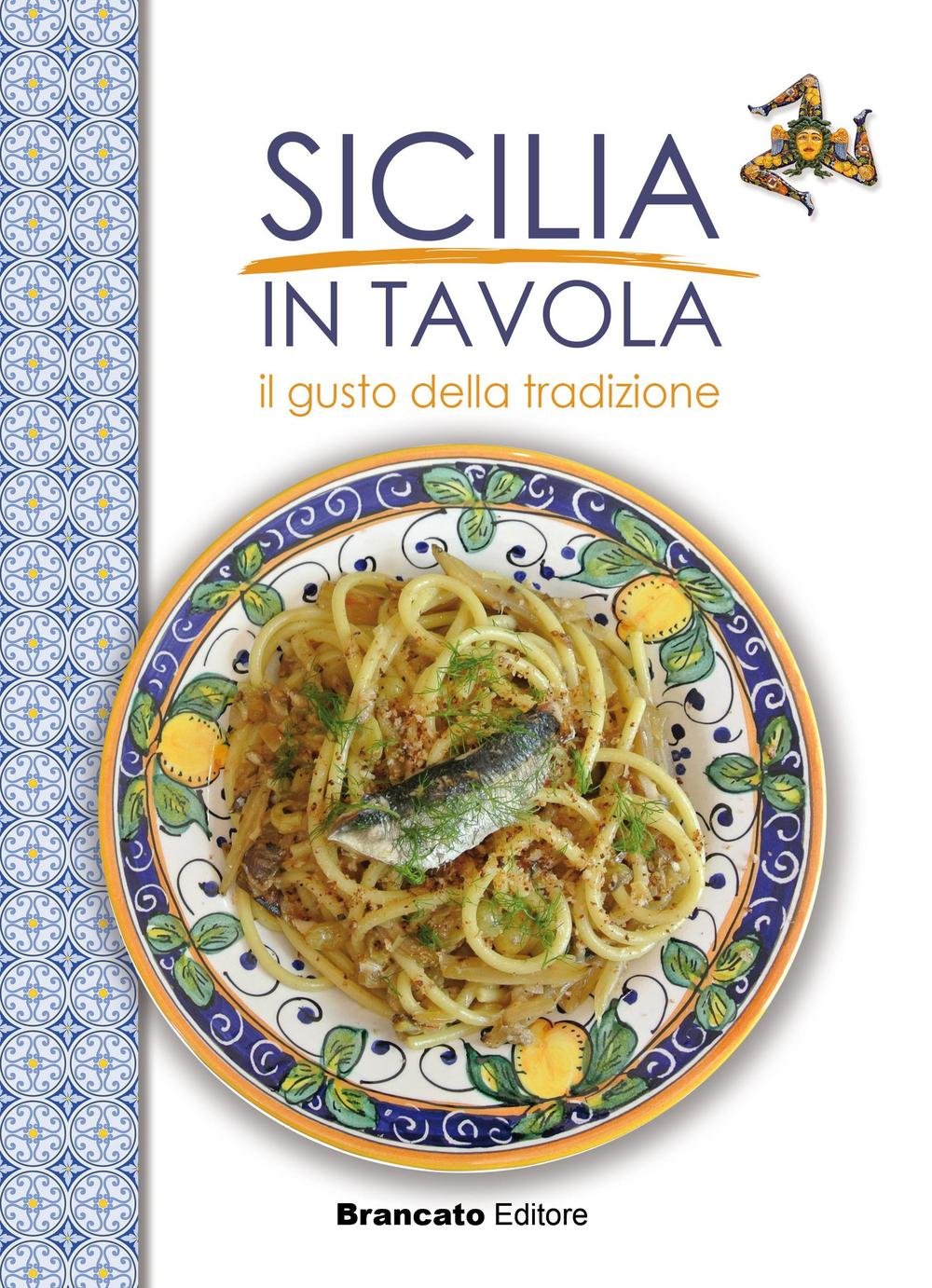 Sicilia in tavola. Il gusto della tradizione (Cucina) Leisure, Home & Garden