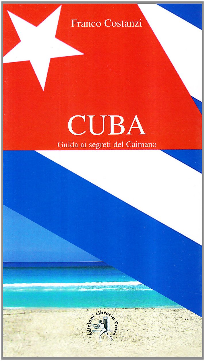 Cuba. Guida ai segreti del caimano (Diario di viaggio) Leisure, Home & Garden