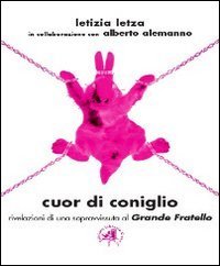 Cuor di coniglio. Rivelazioni di una sopravvissuta al Grande Fratello (Off-side) Memories