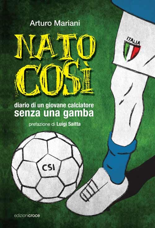 Nato così. Diario di un giovane calciatore senza una gamba book