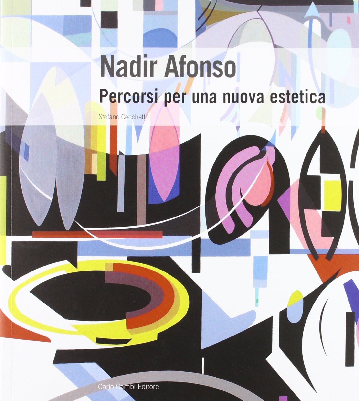 Nadir Afonso. Percorsi per una nuova estetica. Ediz. illustrata book