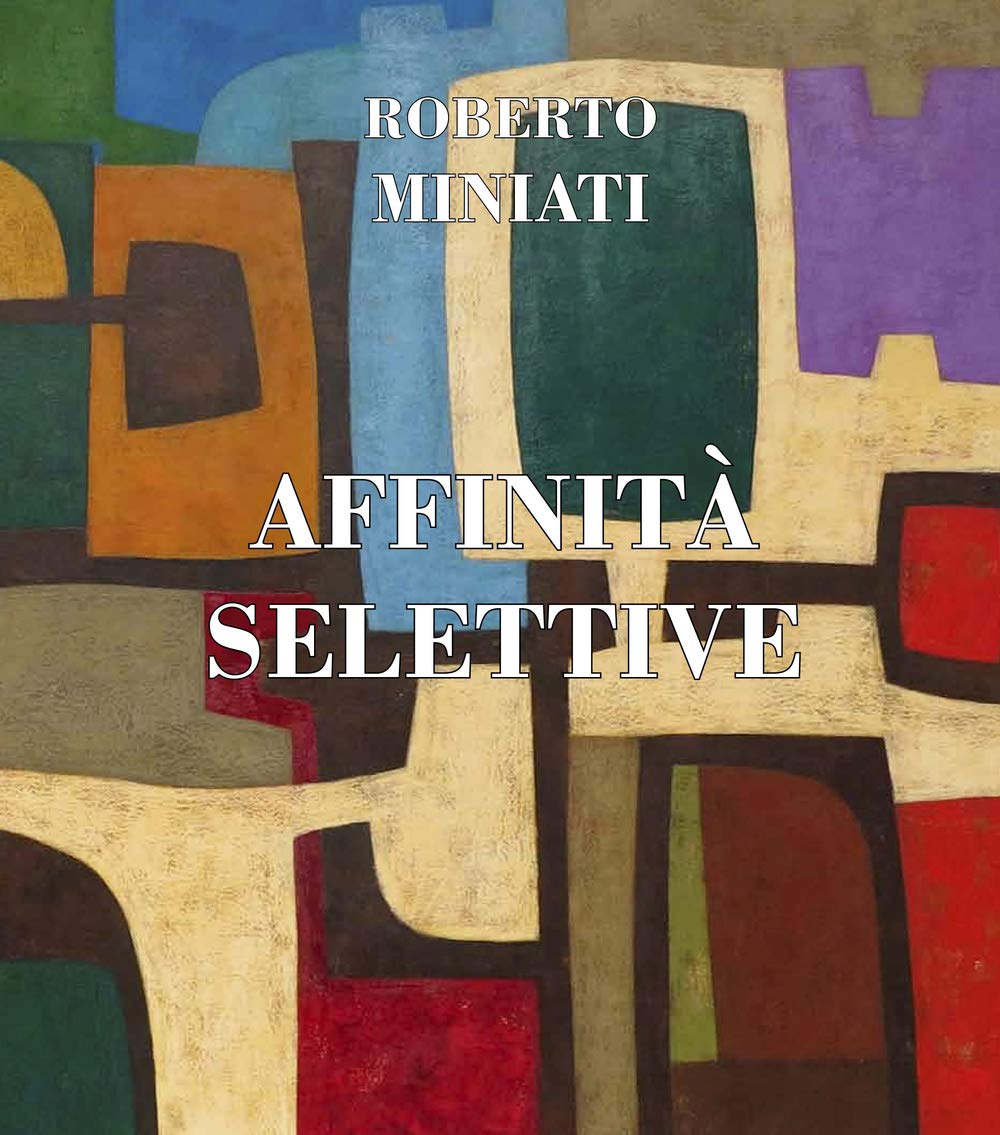 Roberto Miniati. Affinità selettive. Ediz. inglese e italiana book