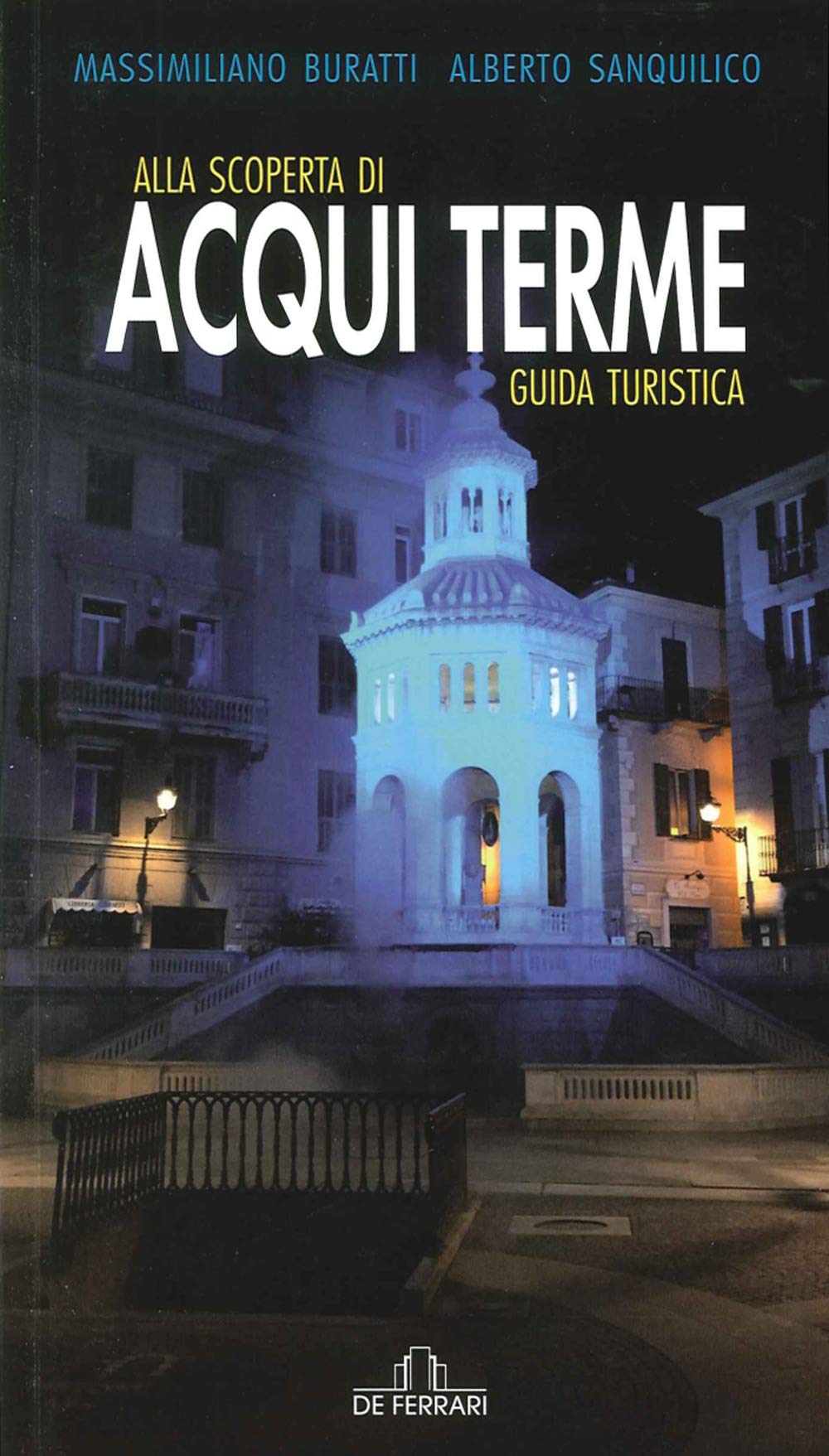 Alla scoperta di Acqui Terme (Le guide) Leisure, Home & Garden