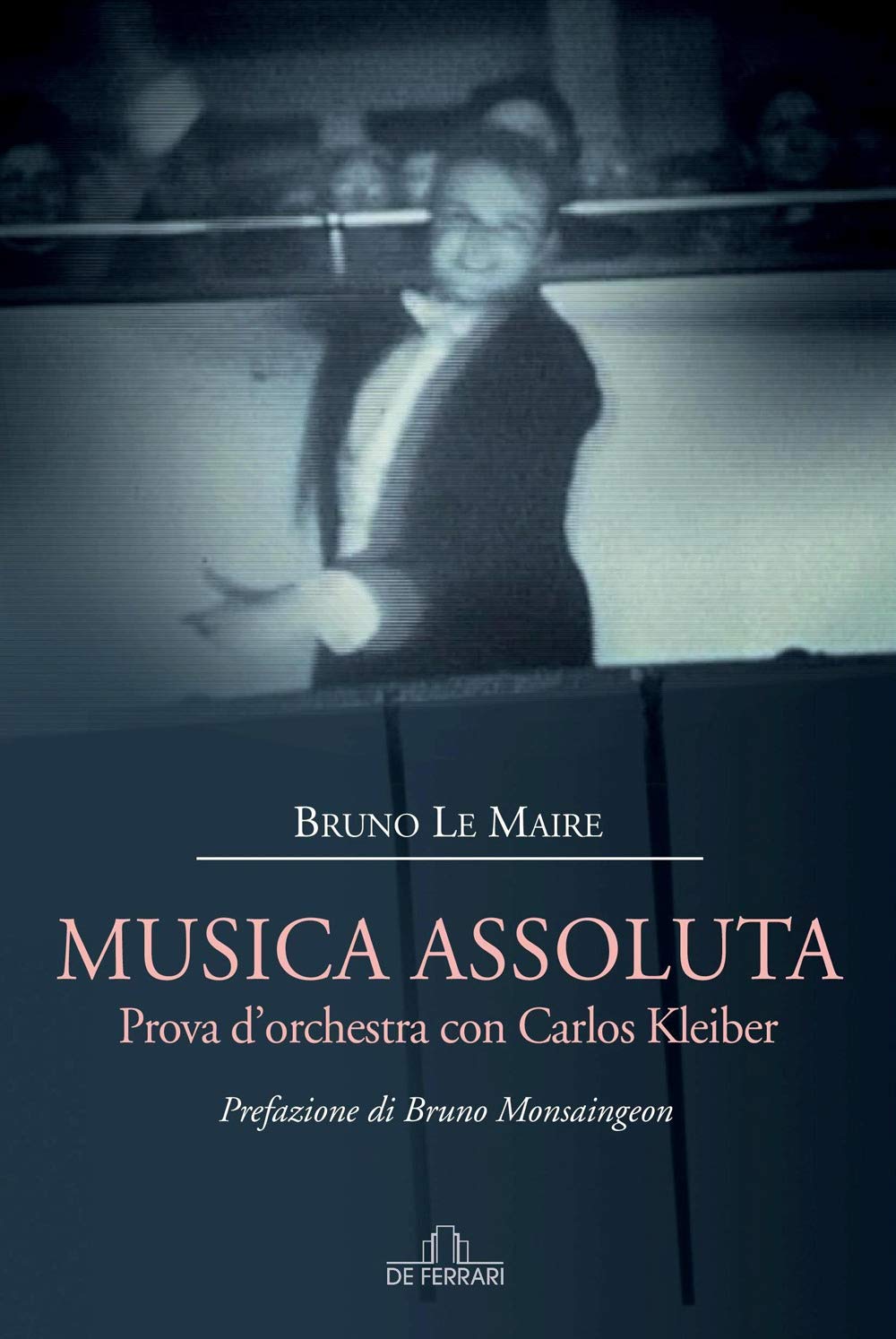 Musica assoluta. Prova d’orchestra con Carlos Kleiber (L' ancora) Contemporary literature
