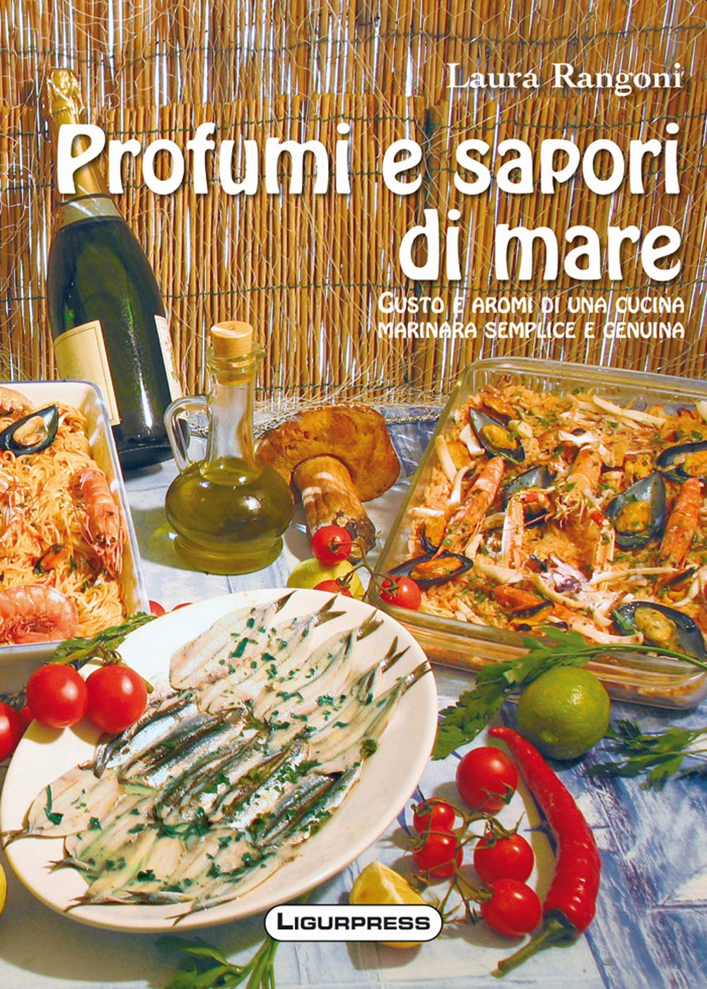 Profumi e sapori di mare. Gusto e aromi di una cucina marinara semplice e genuina book