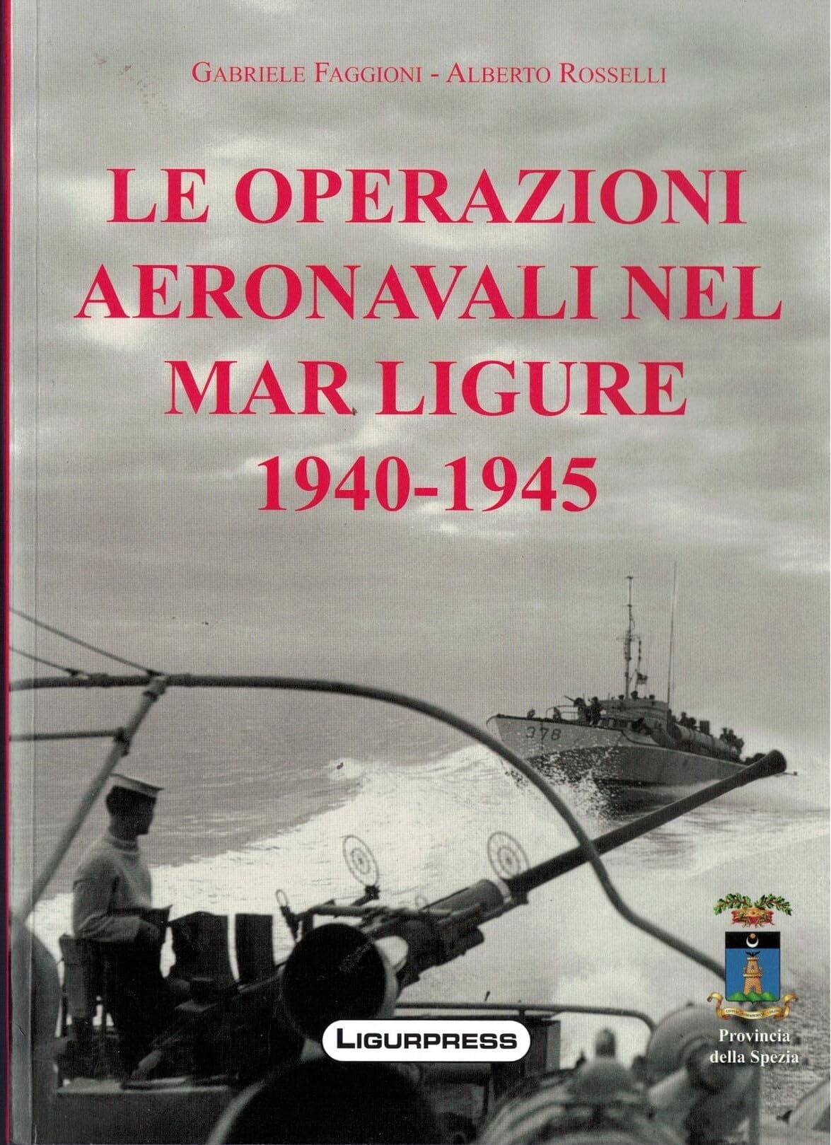 Le operazioni aeronavali nel mar Ligure 1940-45 book