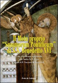 Motu proprio «Summorum Pontificum» di SS. Benedetto XVI. Una ricchezza spirituale per tutta la Chiesa. Atti del Convegno (Roma, ottobre 2009) Religion & Esotericism