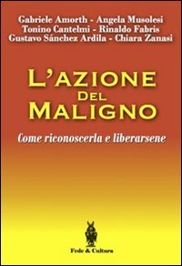 L'azione del maligno. Come riconoscerla e liberarsene book