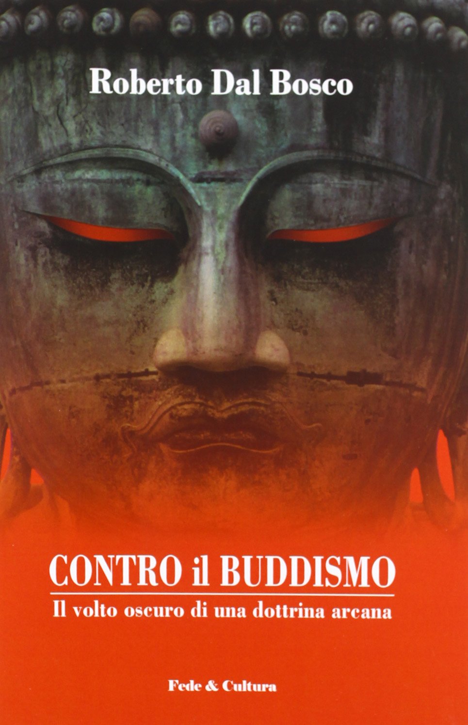 Contro il Buddismo: Il volto oscuro di una dottrina arcana book