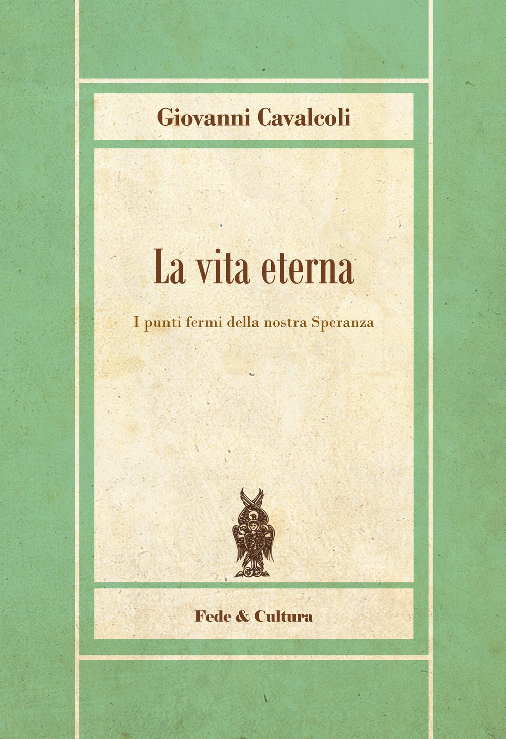 La vita eterna. I punti fermi della nostra speranza book