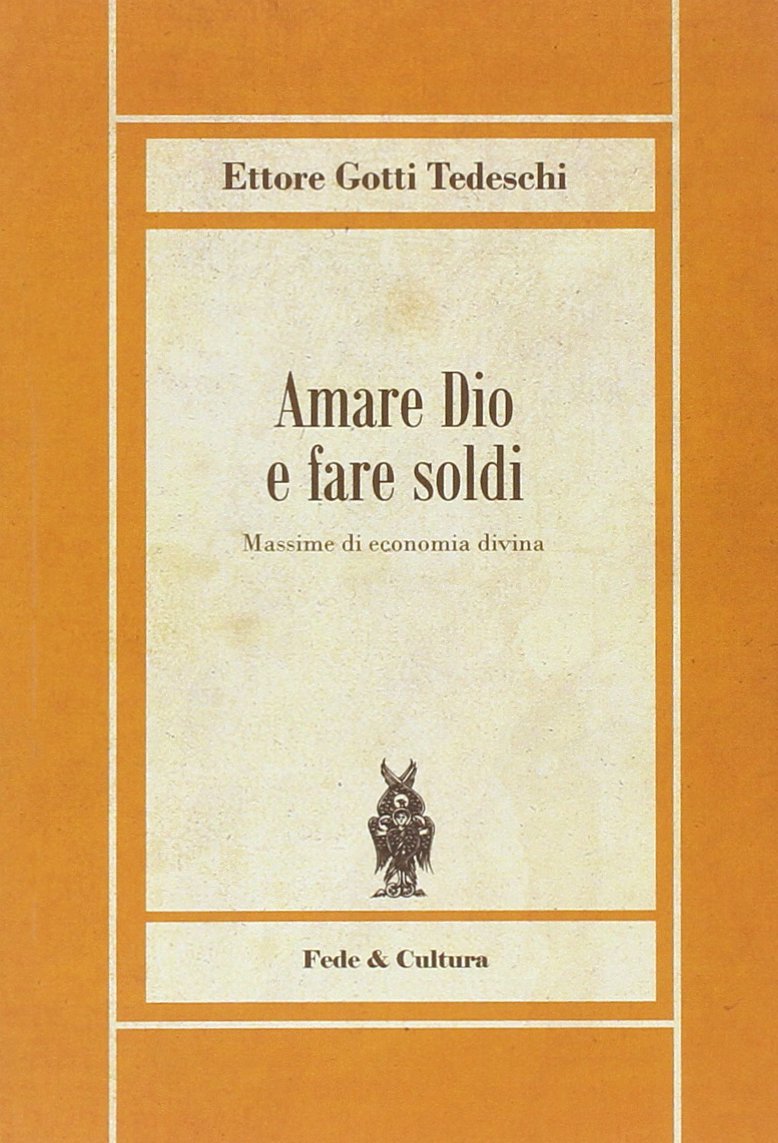 Amare Dio e fare soldi. Massime di economia divina book