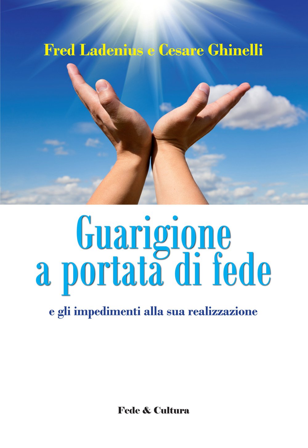 Guarigione a portata di fede e gli impedimenti alla sua realizzazione Religion & Esotericism