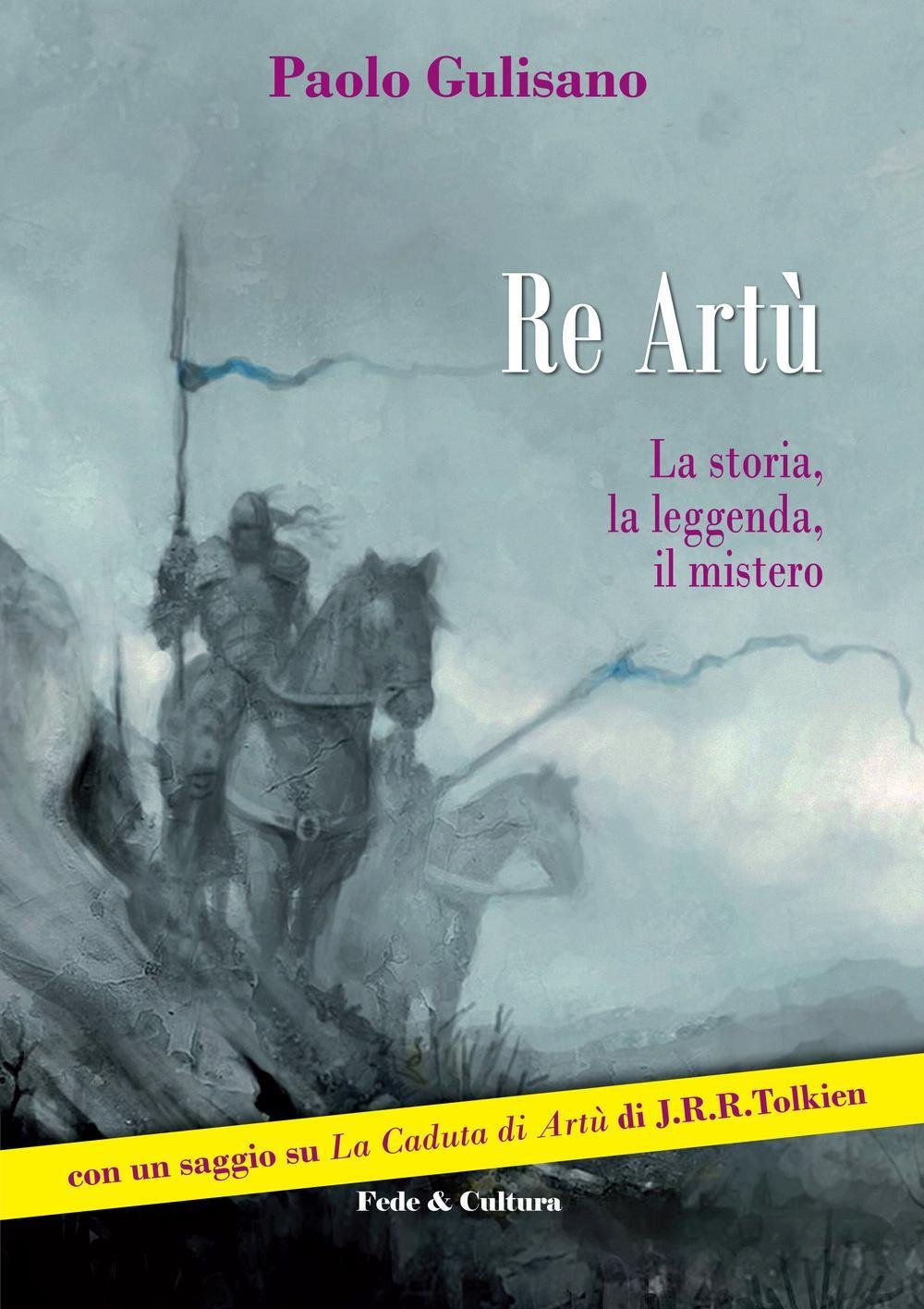 Re Artù. La storia, la leggenda, il mistero book