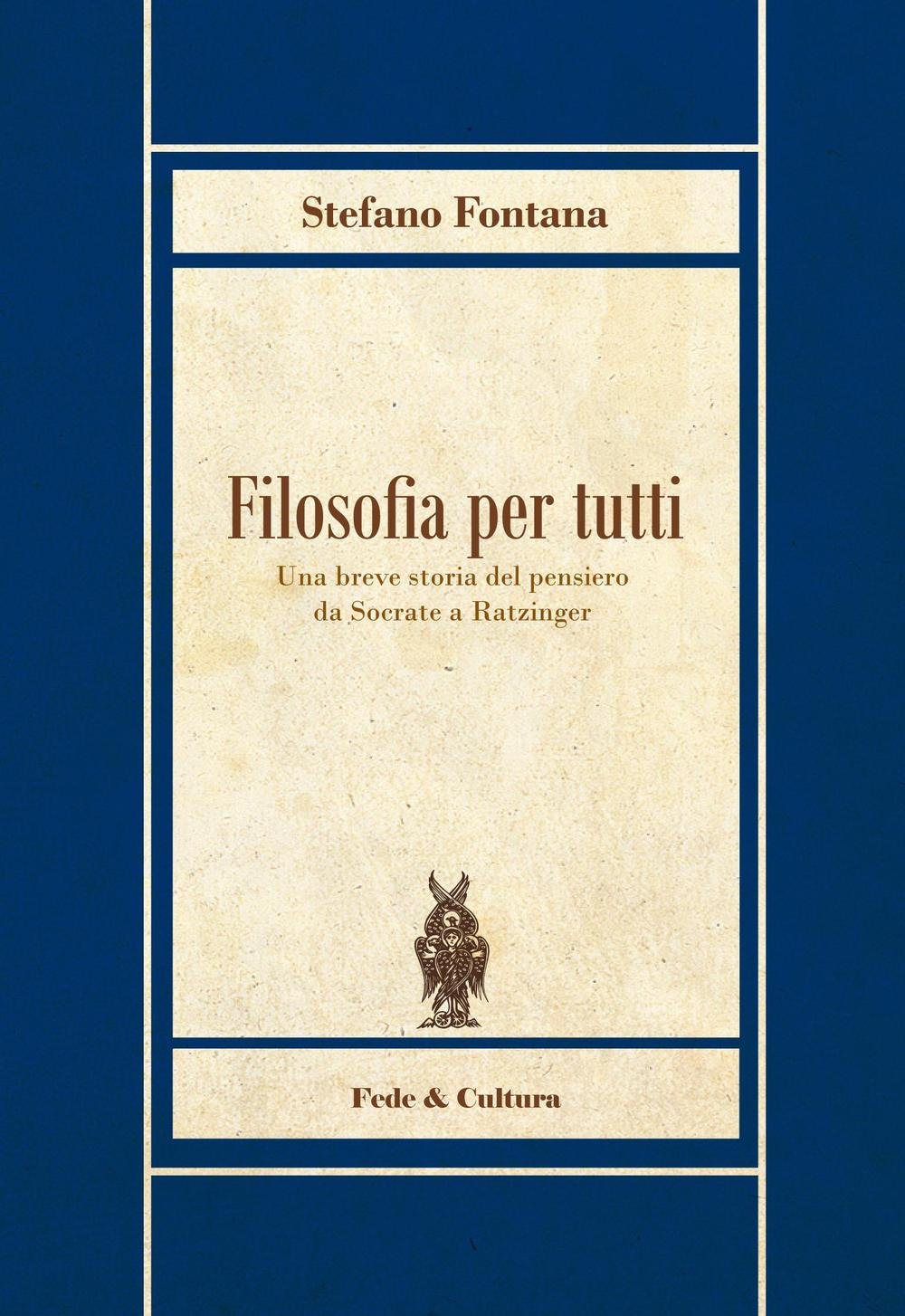 Filosofia per tutti: Una breve storia del pensiero da Socrate a Ratzinger book
