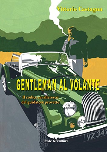 Gentleman al volante. Il codice cavalleresco del guidatore provetto book